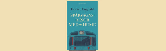 Spårvagnsresor med Mr Hume av Horace Engdahl