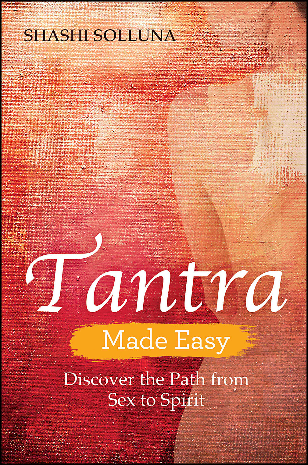 Solluna, Shashi | Tantra Made Easy