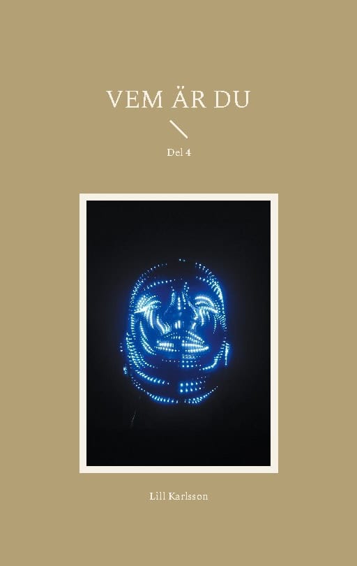Karlsson, Lill | Vem är du : Del 4