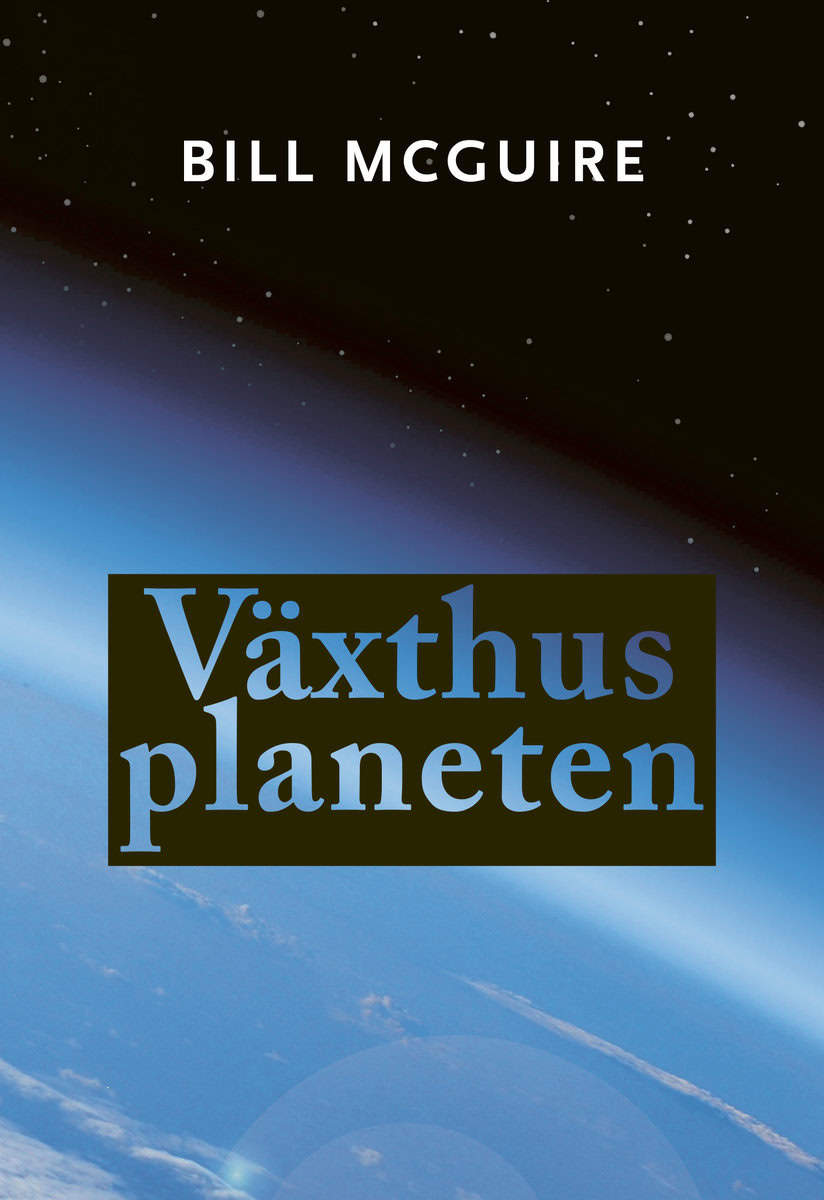 McGuire, Bill | Växthusplaneten : Vårt nya hem