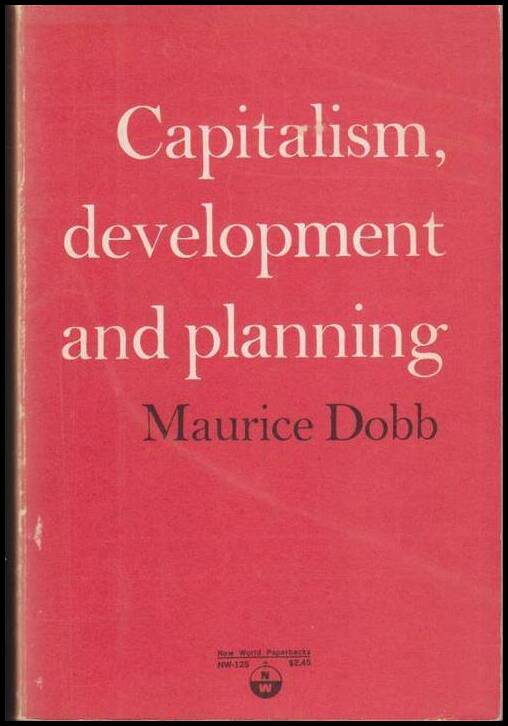 Dobb, Maurice | Capitalism, development and planning