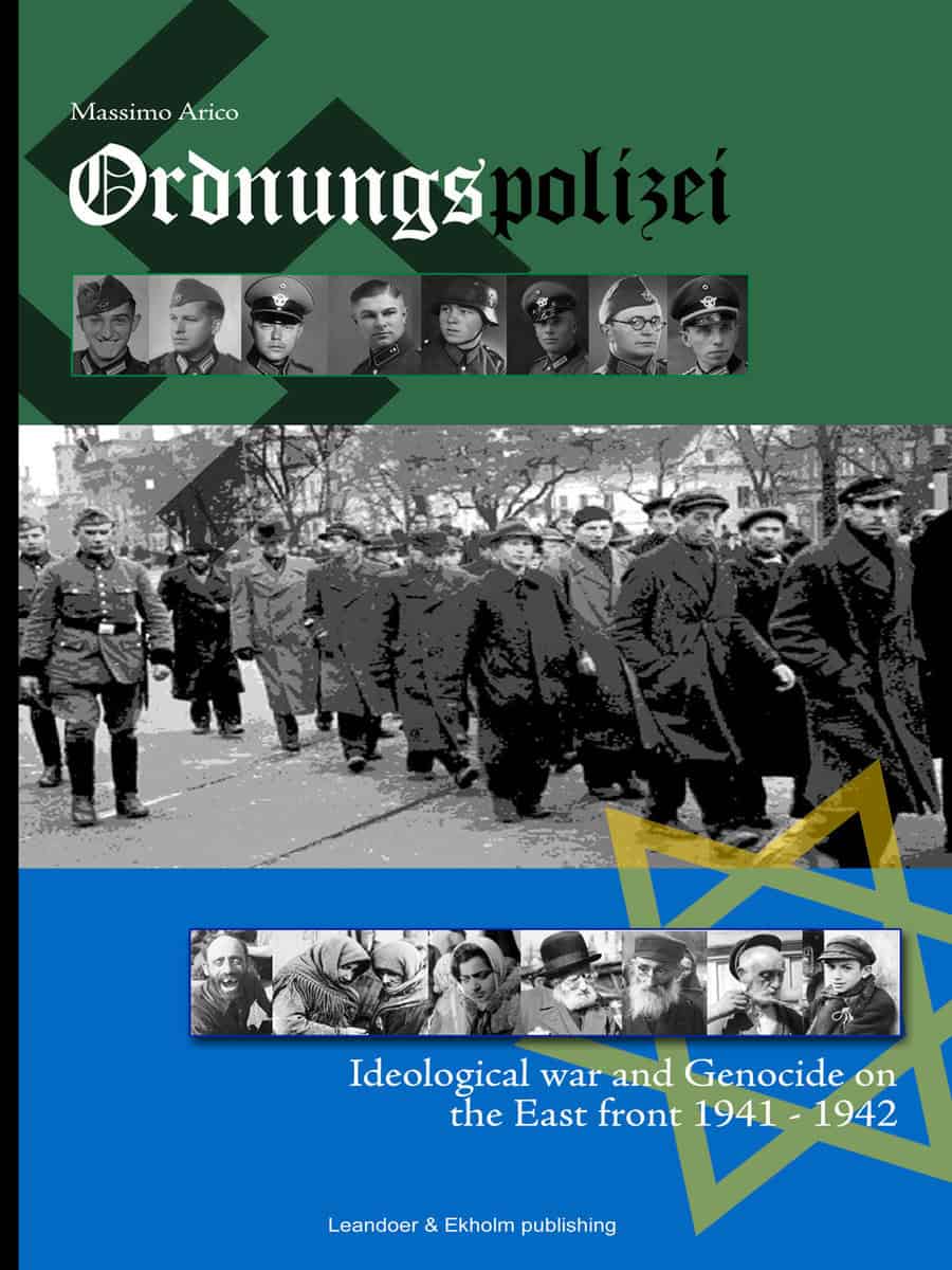 Arico, Massimo | Ordnungspolizei : Ideological war and genocide on the east front 1941 - 1942