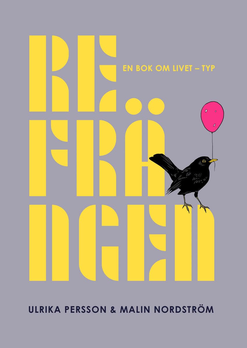 Persson, Ulrika | Nordström, Malin | Refrängen : En bok om livet - typ