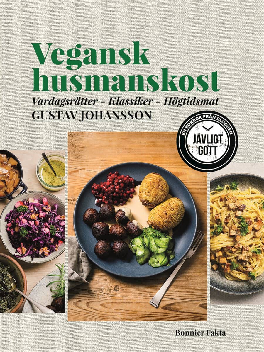 Johansson, Gustav | Vegansk husmanskost : Vardagsrätter, klassiker, högtidsmat