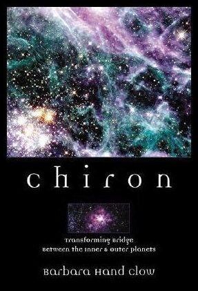 Clow, Barbara Hand | Chiron : Rainbow Bridge Between the Inner & Outer Planets