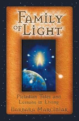 Marciniak, Barbara | Family of light : Pleiadian tales and lessons in living