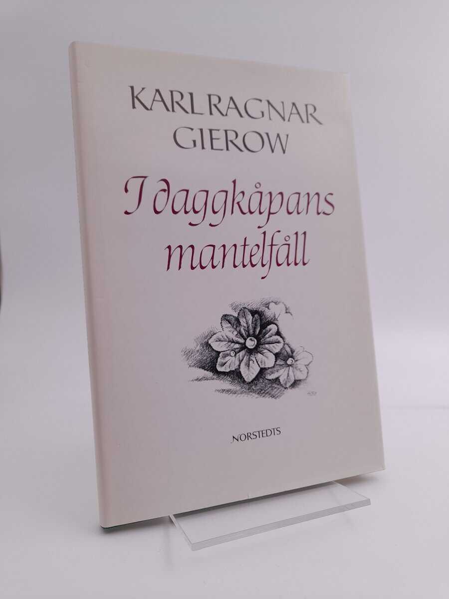 Gierow, Karl Ragnar | I daggkåpans mantelfåll : Nya dikter
