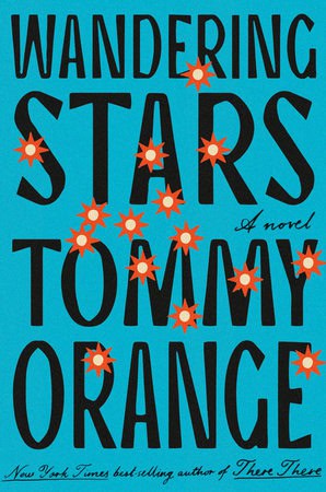 Orange, Tommy | Wandering Stars