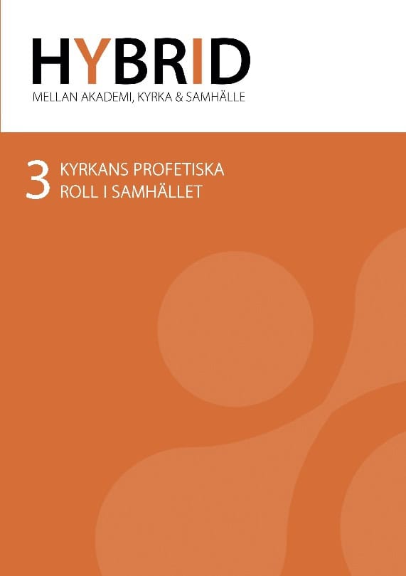 DAVAGE, DAVID | HALLENIUS, MIKAEL | LEDSTAM, MARIA | HYBRID 3 : KYRKANS PROFETISKA ROLL I SAMHÄLLET