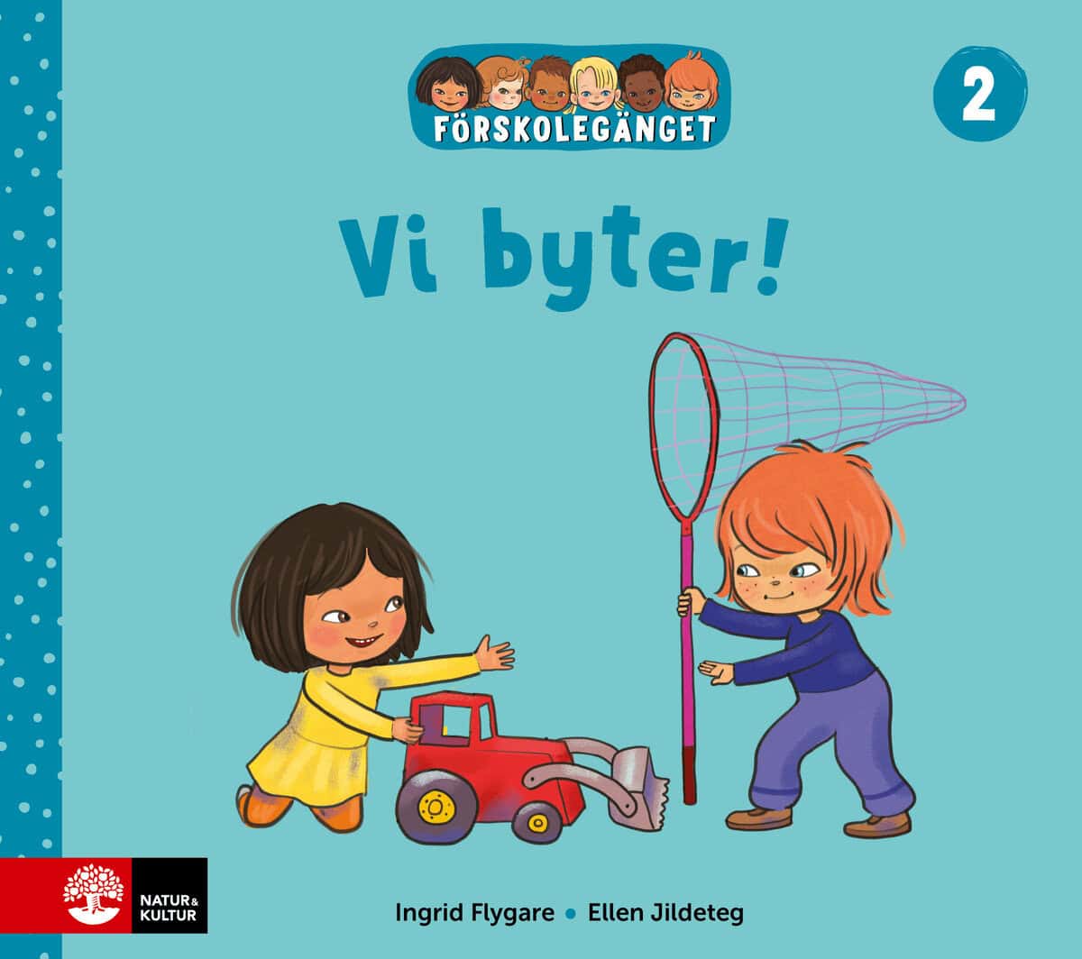 Flygare, Ingrid | Jildeteg, Ellen | Förskolegänget Vi byter