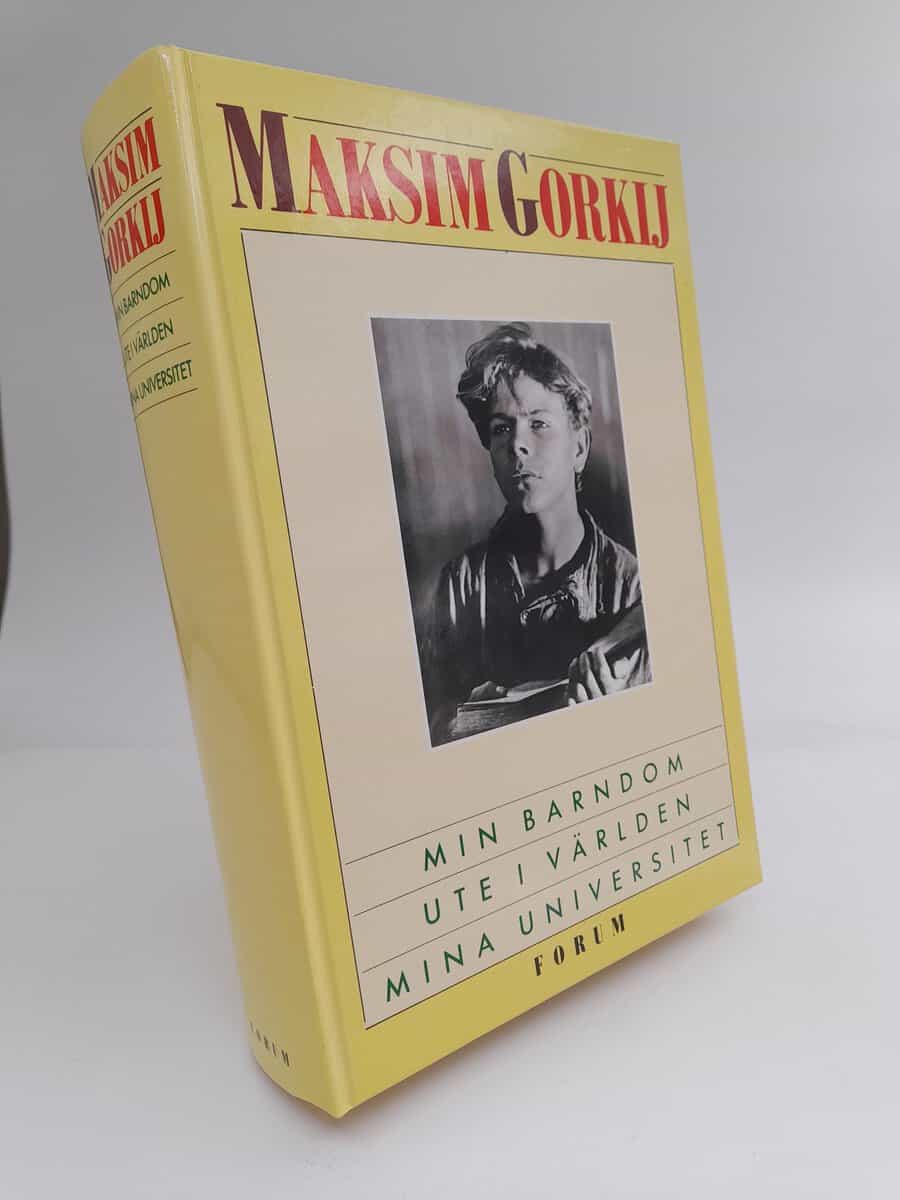 Gorʹkij, Maksim | Min barndom | Ute i världen | Mina universitet