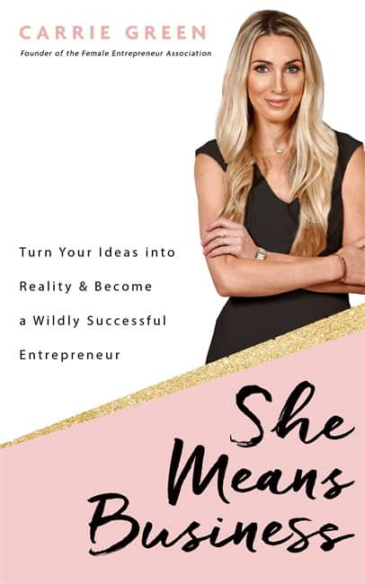 Green, Carrie | She means business : Turn your ideas into reality and become a wildly succe