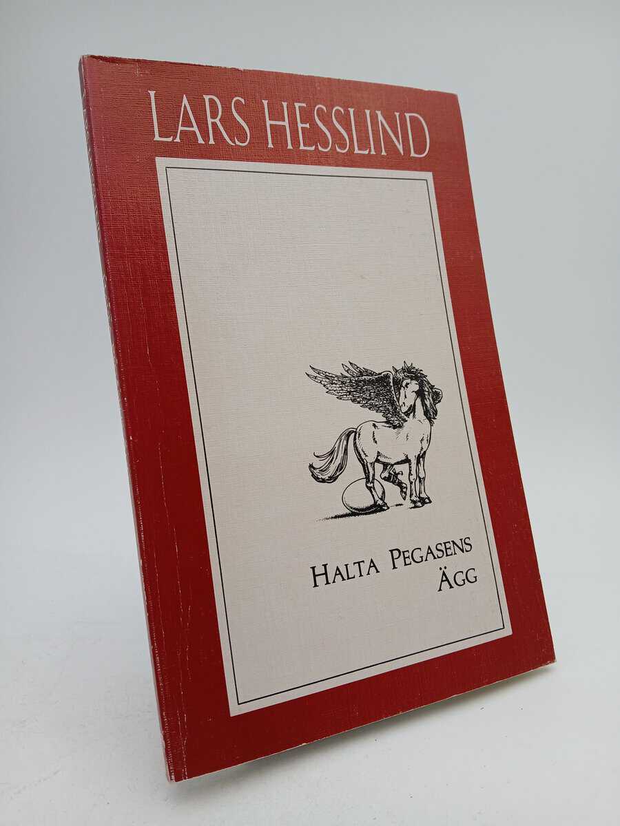 Hesslind, Lars | Halta Pegasens ägg