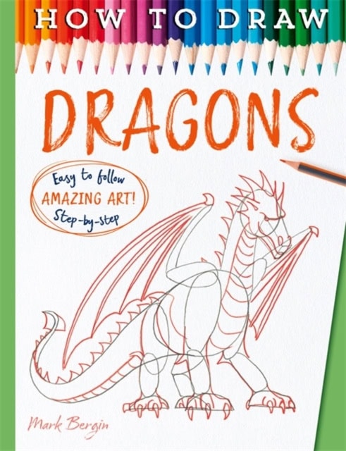 Mark, Bergin | How To Draw Dragons