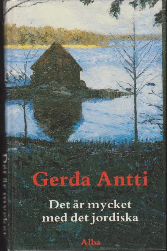 Antti, Gerda | Det är mycket med det jordiska