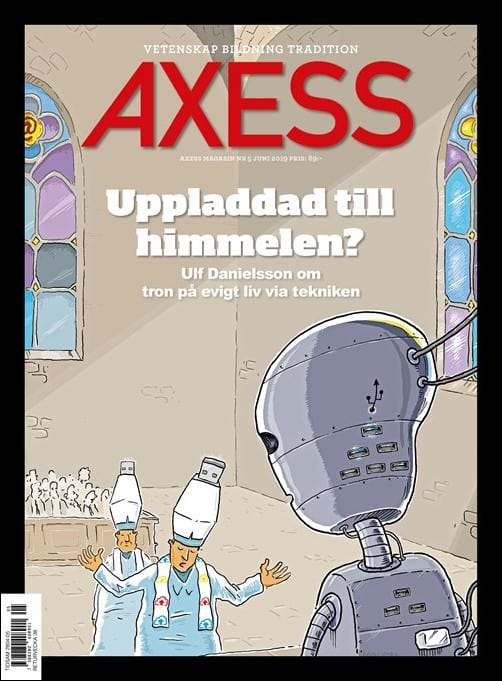 Axess | 2019 / 5 : Uppladdad till himmelen? Ulf Danielsson om tron på evigt liv via teknik