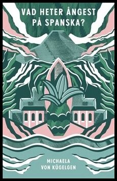 Kügelgen, Michaela von | Vad heter ångest på spanska?