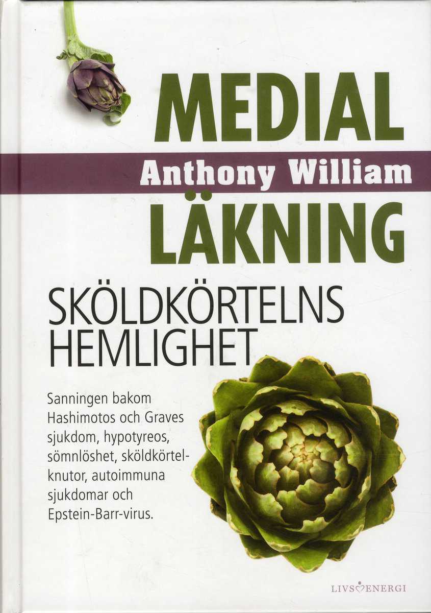 William, Anthony | Medial läkning : Sköldkörtelns hemlighet