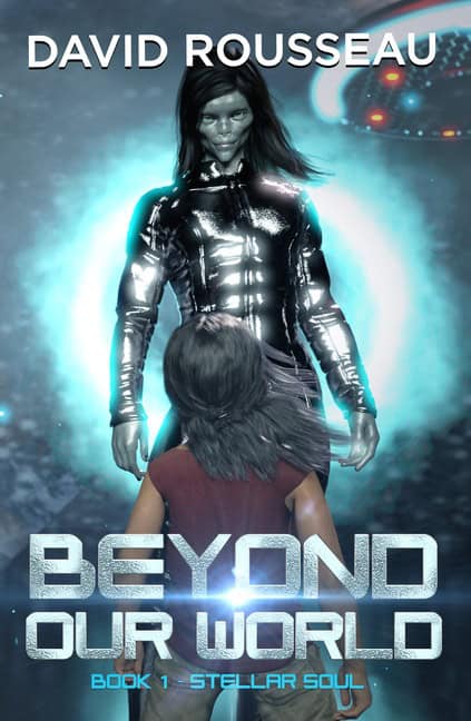 David Rousseau | Beyond Our World, Book 1 : Stellar Soul