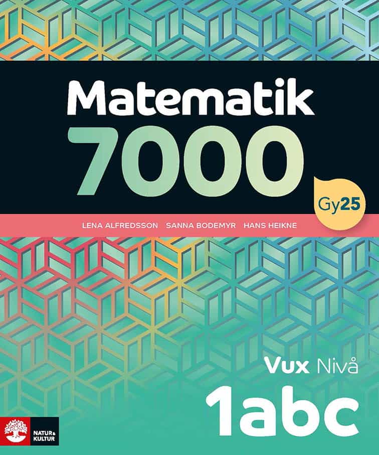 Alfredsson, Lena | Heikne, Hans | Bodemyr, Sanna | Matematik 7000 nivå 1abc Vux