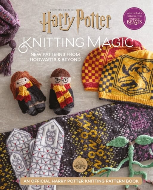 Gray, Tanis | Harry Potter Knitting Magic : More Patterns from Hogwarts and Beyond