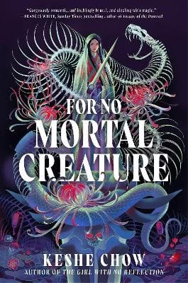 Chow, Keshe | For No Mortal Creature
