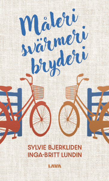 Bjerkliden, Sylvie | Lundin, Inga-Britt | Måleri Svärmeri Bryderi