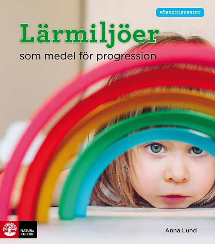Lund, Anna | Lärmiljöer som medel för progression