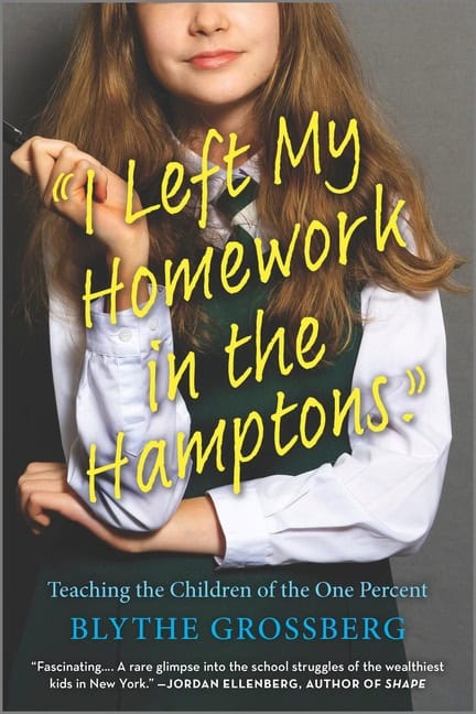 Grossberg, Blythe | I Left My Homework in the Hamptons