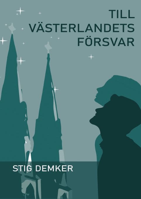 Demker, Stig | Till Västerlandets försvar