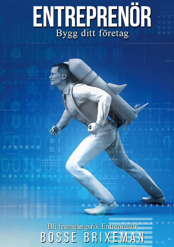 Brixeman, Bosse | Bli framgångsrik entreprenör : Bygg ditt företag