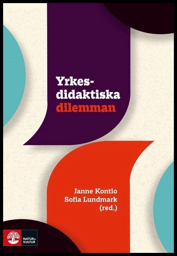 Kontio, Janne | Lundmark, Sofia | Yrkesdidaktiska dilemman