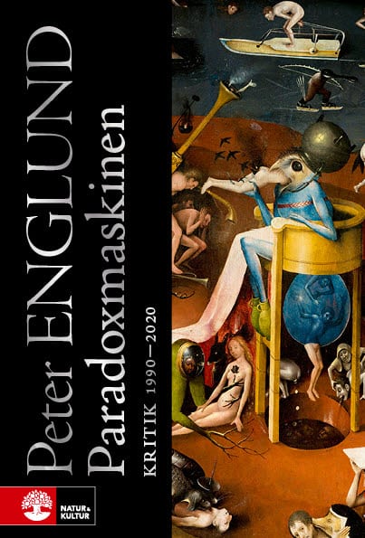 Englund, Peter | Paradoxmaskinen : Kritik 1990-2020
