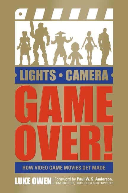 Owen, Luke | Lights, camera, game over! : How video game movies get made