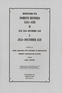 Sjödin, Lars | Handlingar till Nordens historia 1515-1523. 2, Juli 1518-december 1519 1.