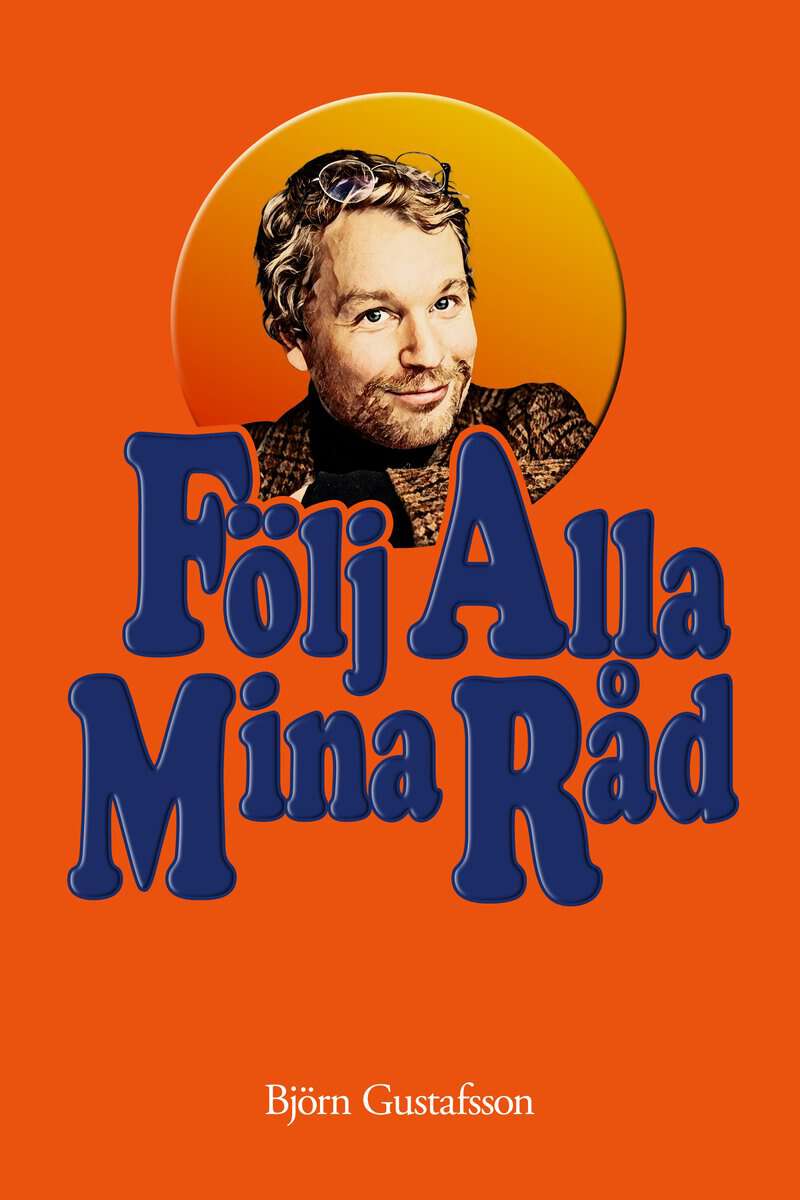 Gustafsson, Björn | Följ alla mina råd