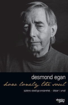 Egan, Desmond | How lonely the soul : Själens obotliga ensamhet