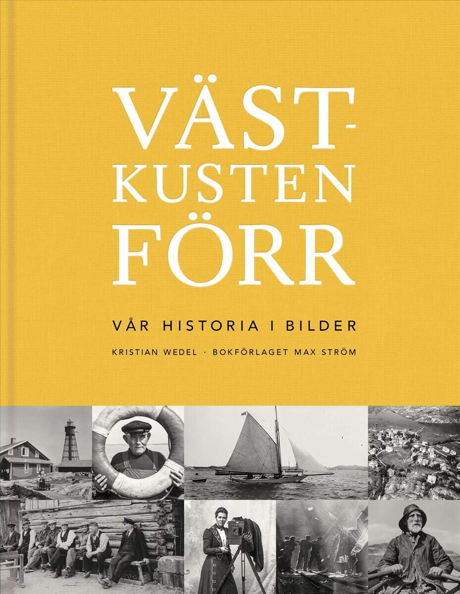 Wedel, Kristian | Västkusten förr : Vår historia i bilder