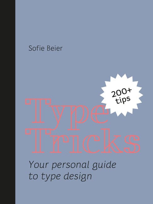 Beier, Sofie | Type tricks : Your personal guide to type design