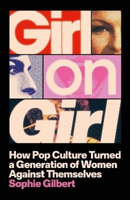 Gilbert, Sophie | Girl on Girl