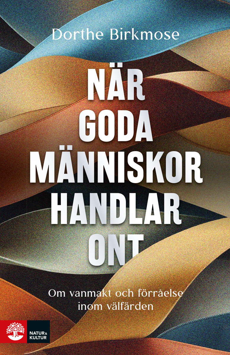 Birkmose, Dorthe | När goda människor handlar ont