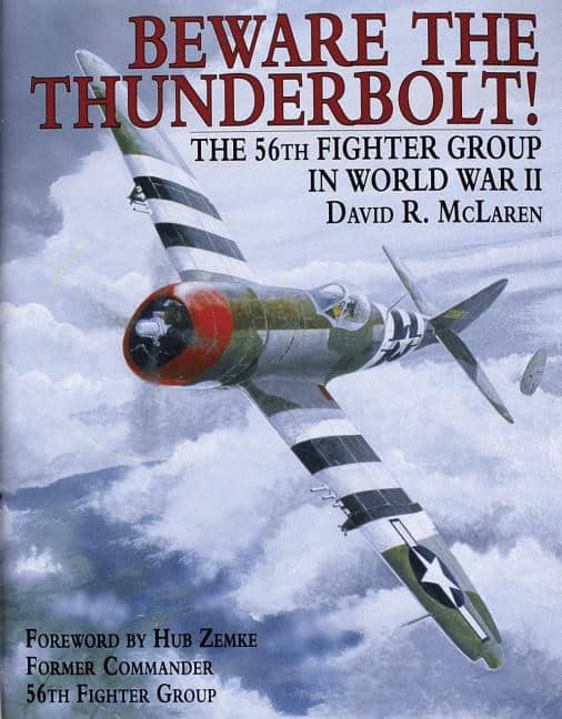 Mclaren, David R. | Beware the thunderbolt! : The 56th fighter group in world war ii