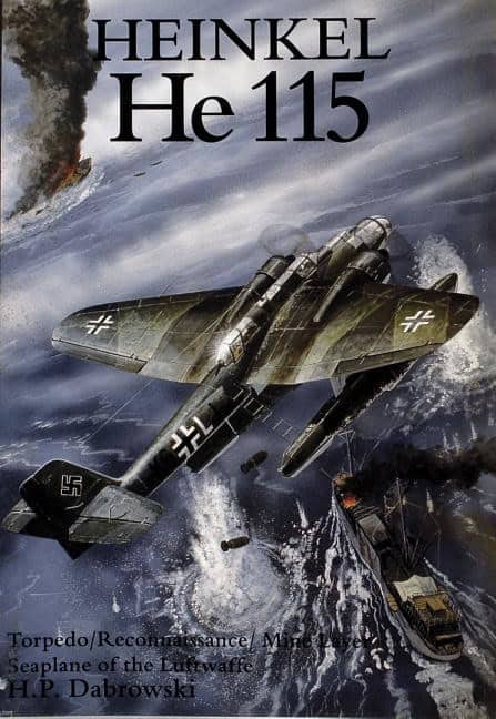 Dabrowski, Hans Peter | Heinkel he 115 : Torpedo/reconnaissance/mine layer seaplane of the luftwaff