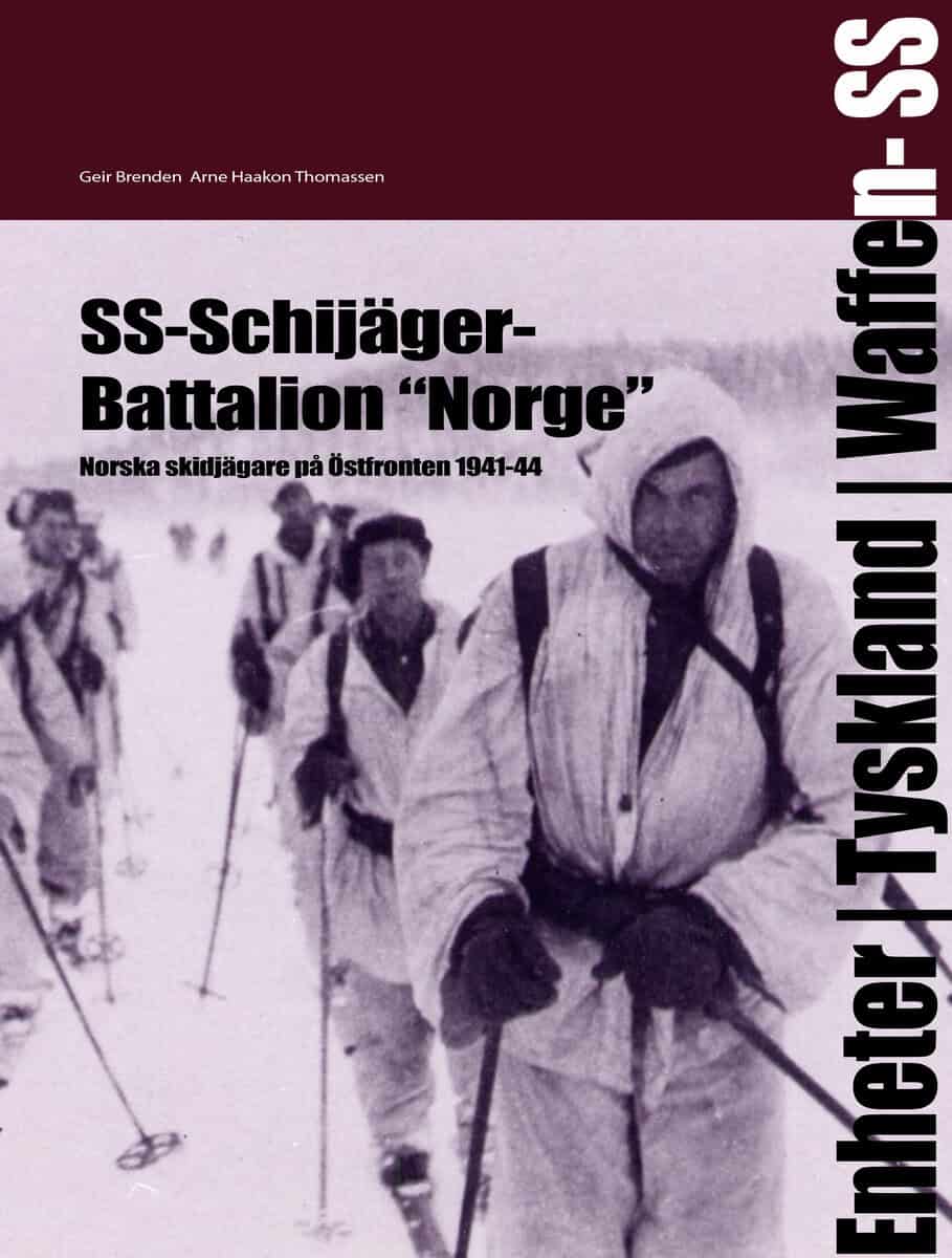 Brenden, Geir | Thomassen, Arne Haakon | SS-Schijäger-Battalion 'Norge' : Norska skidjägare på östfronten 1941-44