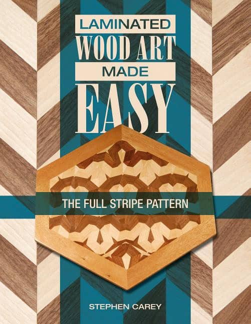 Carey, Stephen | Laminated wood art made easy : The full stripe pattern