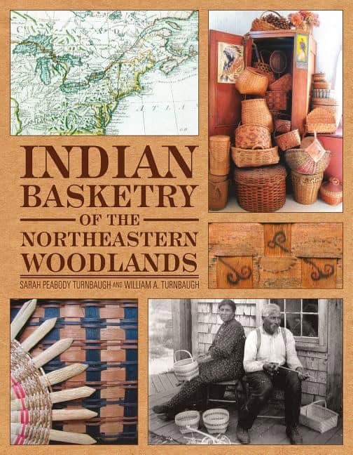 Sarah Peabody Turnbaugh - William A. Tur | Indian Basketry Of The Northeastern Woodlands