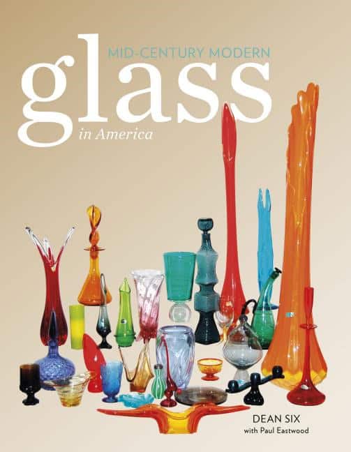 Dean Six - Paul Eastwood | Mid-Century Modern Glass In America