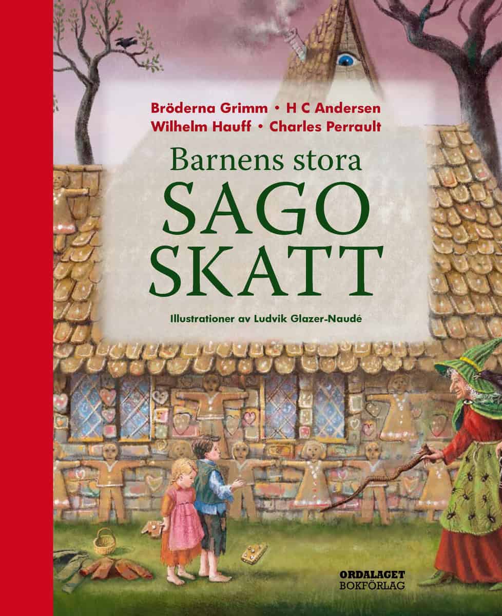 Bröderna Grimm | Andersen, H. C. | Hauff, Wilhelm | Perrault, Charles | Barnens stora sagoskatt