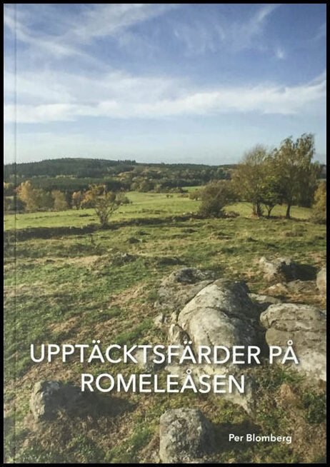 Blomberg, Per | Upptäcktsfärder på Romeleåsen
