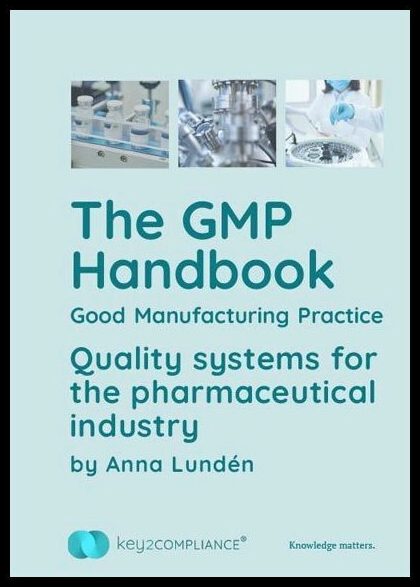 Lundén, Anna | The GMP handbook : Good manufacturing practice - quality systems for the pharmaceutical industry